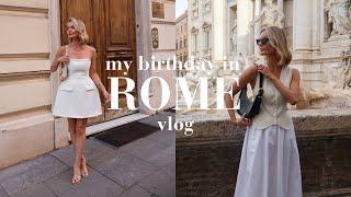 MY BIRTHDAY IN ROME | ROME TRAVEL VLOG | SUMMER OUTFITS