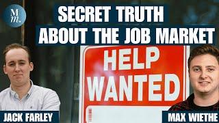 What They're Not Telling You About The Job Market | Jack Farley & Max Wiethe