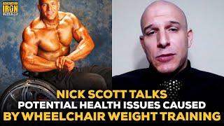 Nick Scott: The Unique & Dangerous Health Problems Caused By Wheelchair Weight Training