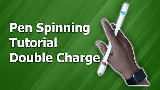 Pen Spinning Tutorial Double Charge