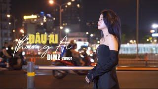 Đâu Ai Thương Ai - Hồ Phong An | DIMZ COVER (Cô gái năm xưa vô tư hay cười...)