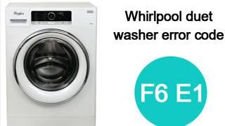 WHIRLPOOL DUET — F6 E1 ERROR (FIXED)