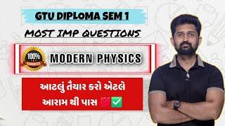 MODERN PHYSICS MOST IMP QUESTIONS |DIPLOMA SEM 1 NEW | GTU EXAM IMP | MODERN PHYSICS IMP |