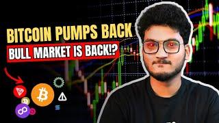  BITCOIN PUMPS BACK - MARKET BULLISH AGAIN? - CRYPTO MARKET PHA PAHALA UPDATE