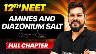 Amines and Diazonium Salt FULL CHAPTER | Class 12th Organic Chemistry | PhysicsWallah