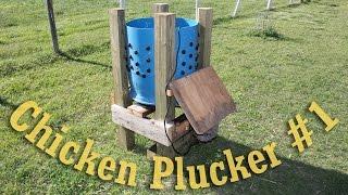 Our Chicken Plucker - Video #1 of 2