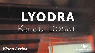 Lyodra - Kalau Bosan (lirik)
