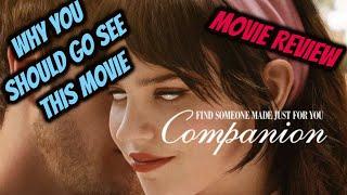 WHY YOU SHOULD GO SEE COMPANION!!! ( REVIEW)