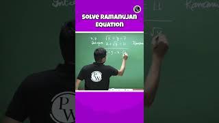 Solve Ramanujan Eqn. #Tricks #Maths #PW