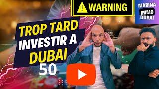 EST-CE TROP TARD POUR INVESTIR A DUBAI?! #podcast 50