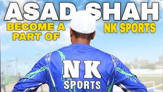 ASAD SHAH Become a Part Of NK Sports