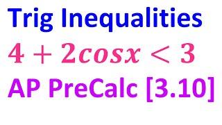 3.10F - Trigonometric Inequalities [AP Precalculus]