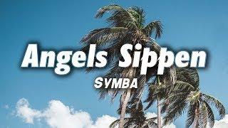 Symba - Angels Sippen (Lyrics)