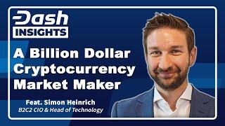 Dash Insights: B2C2 A Billion Dollar Cryptocurrency Market Maker