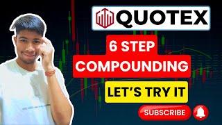 6-Step Compounding Strategy: The Power of Incremental Growth in Quotex Trading!  #QuotexTrading
