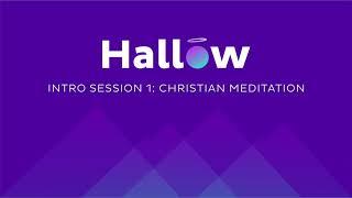 Session #1 - Christian Meditation - Hallow Prayer Challenge