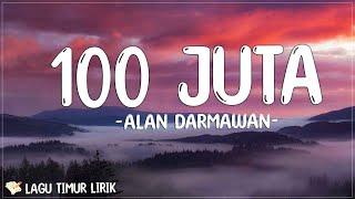 100 Juta (Tambang Kao Malifut) - Alan Darmawan [Lirik Lagu Timur] Skarang Kita So Di Tambang Sayang