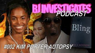 Investigating Kim Porter's Autopsy + Mysteries | BJ Investigates Podcast Ep. #002