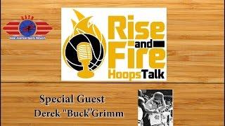 Rise and Fire Hoops Talk- Derek Grimm 1-6-17