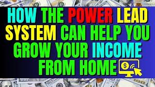 How The Power Lead System Can Help You Grow Your Income From Home| Make Money Fast Online