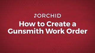 How to Create a Gunsmithing Order with Orchid POS