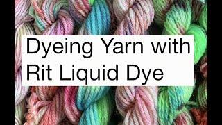 Dyeing Yarn with Rit Liquid Dye