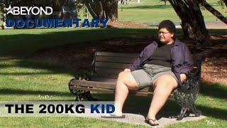 The 15 year Old 200kg Kid | The 200kg Kid | Full Documentary | Beyond Documentary