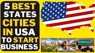  5 States in USA To Start Business In 2023 | Best States For Business In USA