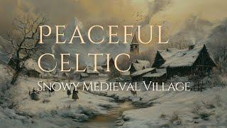 Embrace the Tranquility of a Snowy Medieval Village – Celtic Strings & Harp for Inner Peace