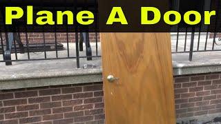 How To Plane A Door Edge Or Bottom-Tutorial For Fixing A Scraping Door