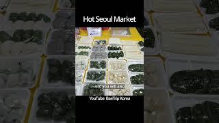 Hot Seoul Market #seoultravel #koreamarket #seoulmarket