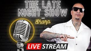 EP : #030 | LATE NIGHT SHOW WITH SHARP !!!!  TOO H#!@ WE GO FOR LYING!!!!!!!!