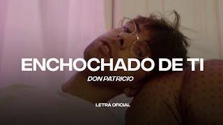 Don Patricio - Enchochado de Ti (Lyric Video) | CantoYo