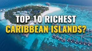 10 Richest Caribbean Islands in the World