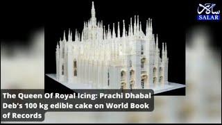 The Queen of Royal Icing: Prachi Dhabal Deb’s 100 kg edible cake on World Book of Records