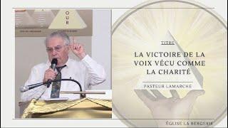  2024.07.14 – La Victoire De La Voix Vécue Comme La Charité – Pst. LAMARCHE