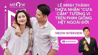 Lê Minh Thành thừa nhận "cưa cẩm" Tường Vi trên phim hệt ngoài đời, hé lộ về quá khứ hư hỏng