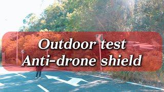 Outdoor testing of drone anti-shield