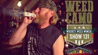 (#131) Weed Camo! WHISKEY.WEED. WOMEN. with Steve Jessup