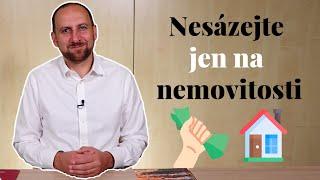 Nesázejte své bohatství jen na nemovitosti