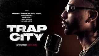 “Trap City” Official Trailer