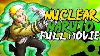 What If Naruto Had Nuclear Release The Movie? (All Parts)