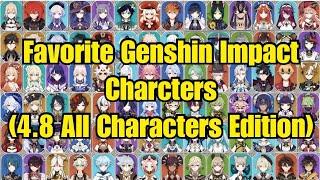 My FAVORITE Genshin Impact Characters | 4.8 ALL Characters