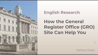 English Research: How the General Register Office Site Can Help You – Kathryn Grant (6 June 2024)