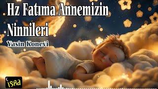 Hz Fatıma Annemizin Ninnileri | Yasin Konevi