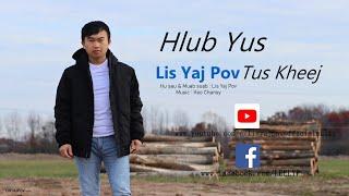 Lis Yaj Pov : Hlub Yus Tus Kheej  [ Lyric Video ]