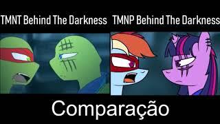 TMNT - Behind The Darkness/TMNP - Behind The Darkness [Comparação]