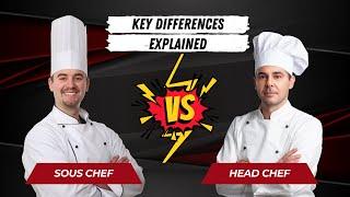 Sous Chef vs  Head Chef Differences