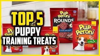  Top 5 Best Puppy Training Treats of 2024