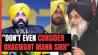 "Don't Even Consider Him Sikh": Sukhbir Badal On Bhagwant Mann